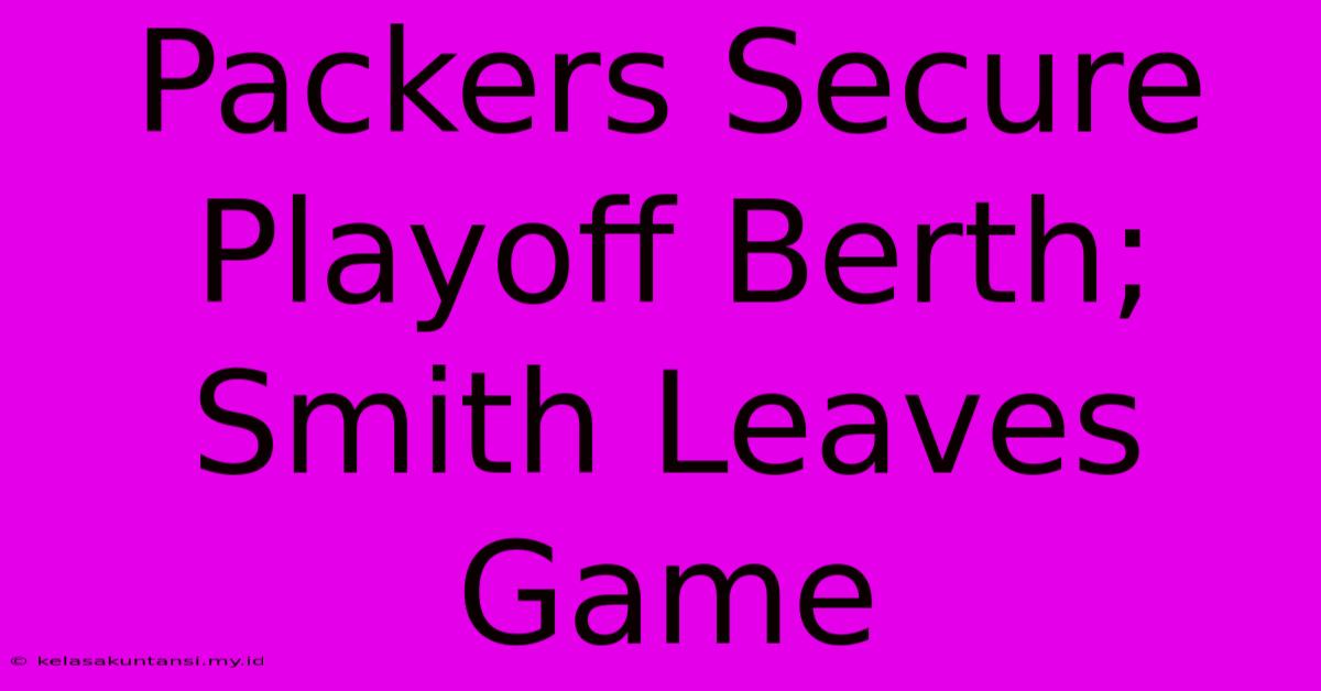 Packers Secure Playoff Berth; Smith Leaves Game