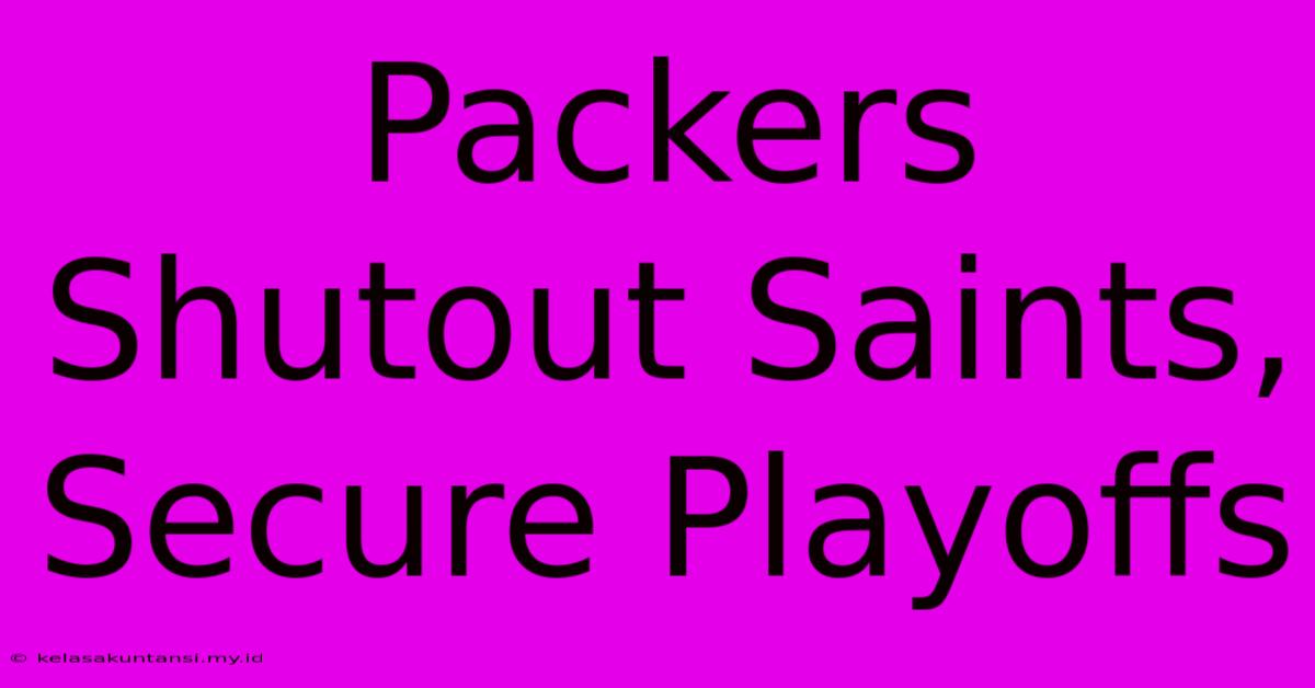 Packers Shutout Saints, Secure Playoffs