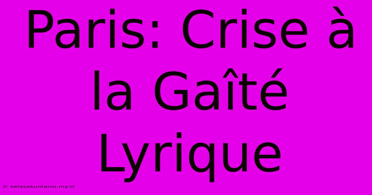 Paris: Crise À La Gaîté Lyrique