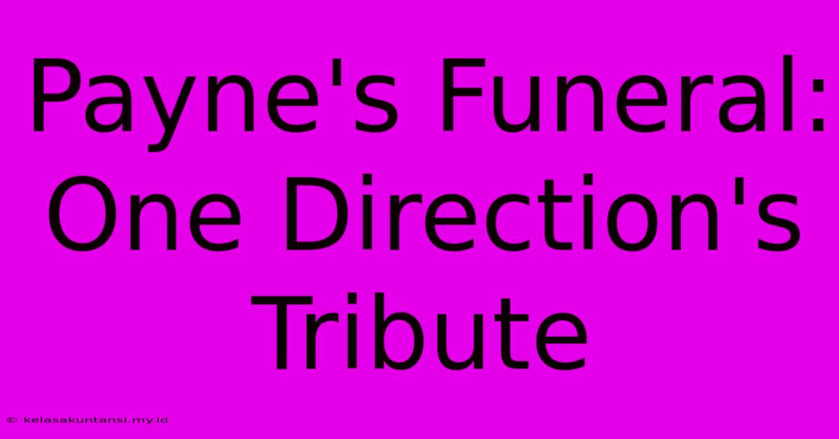 Payne's Funeral: One Direction's Tribute