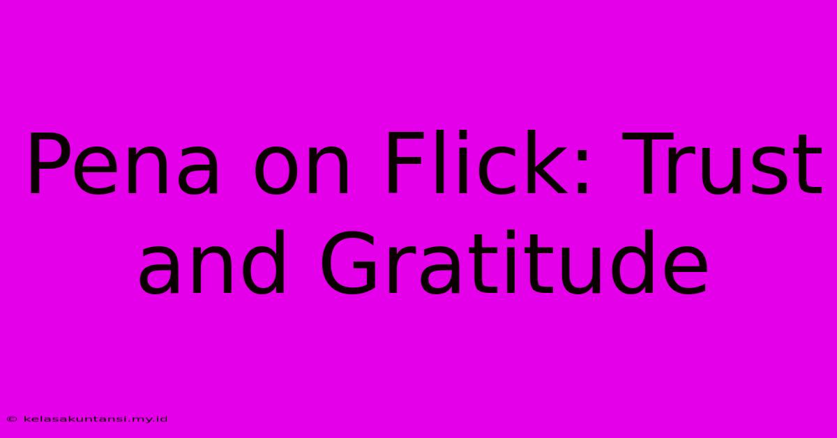 Pena On Flick: Trust And Gratitude