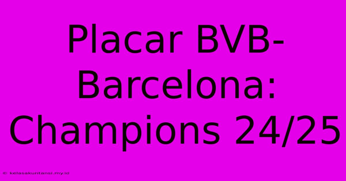 Placar BVB-Barcelona: Champions 24/25