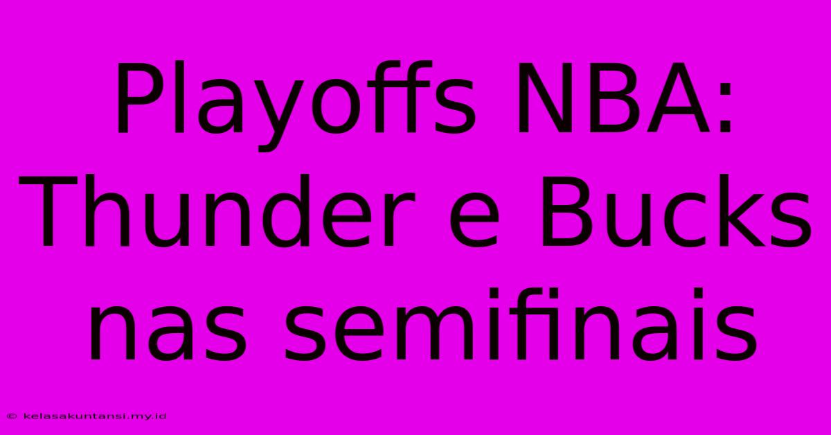 Playoffs NBA: Thunder E Bucks Nas Semifinais