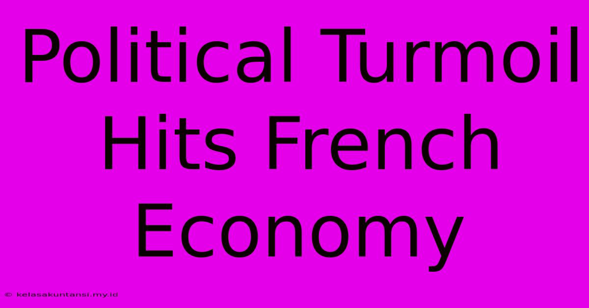 Political Turmoil Hits French Economy