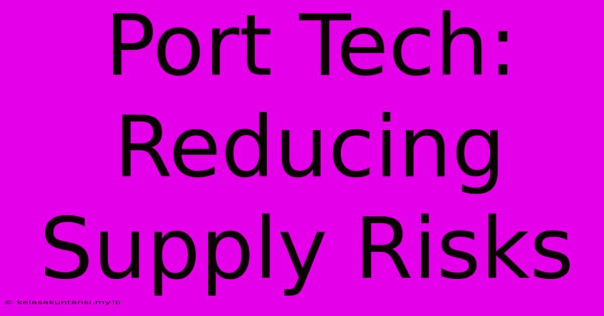 Port Tech: Reducing Supply Risks