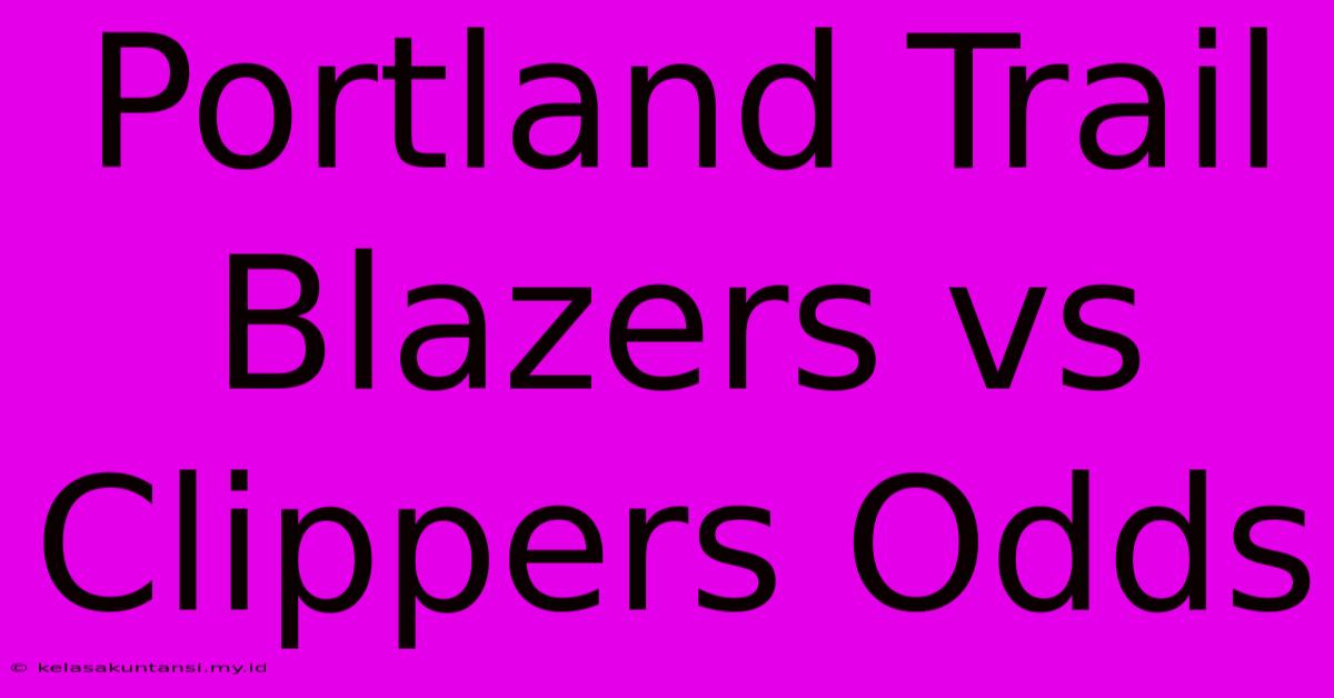 Portland Trail Blazers Vs Clippers Odds