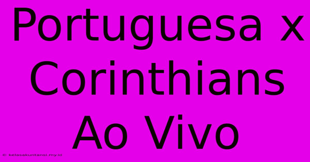 Portuguesa X Corinthians Ao Vivo