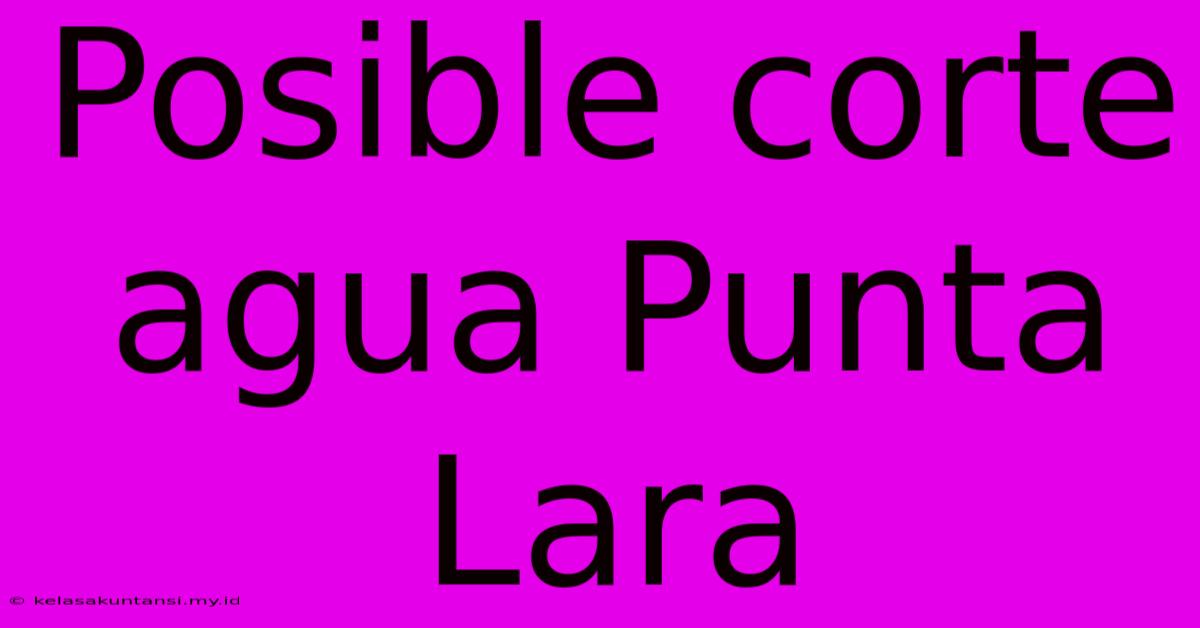 Posible Corte Agua Punta Lara