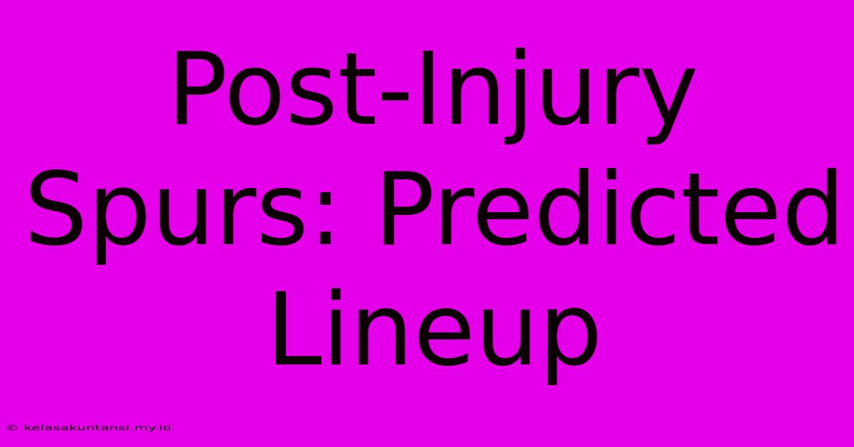 Post-Injury Spurs: Predicted Lineup