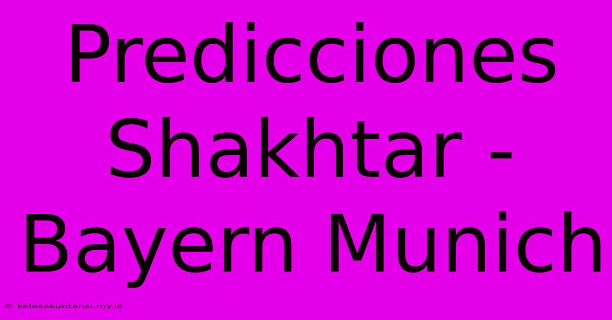 Predicciones Shakhtar - Bayern Munich