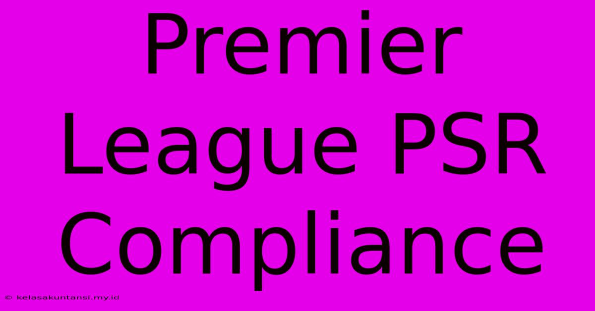 Premier League PSR Compliance