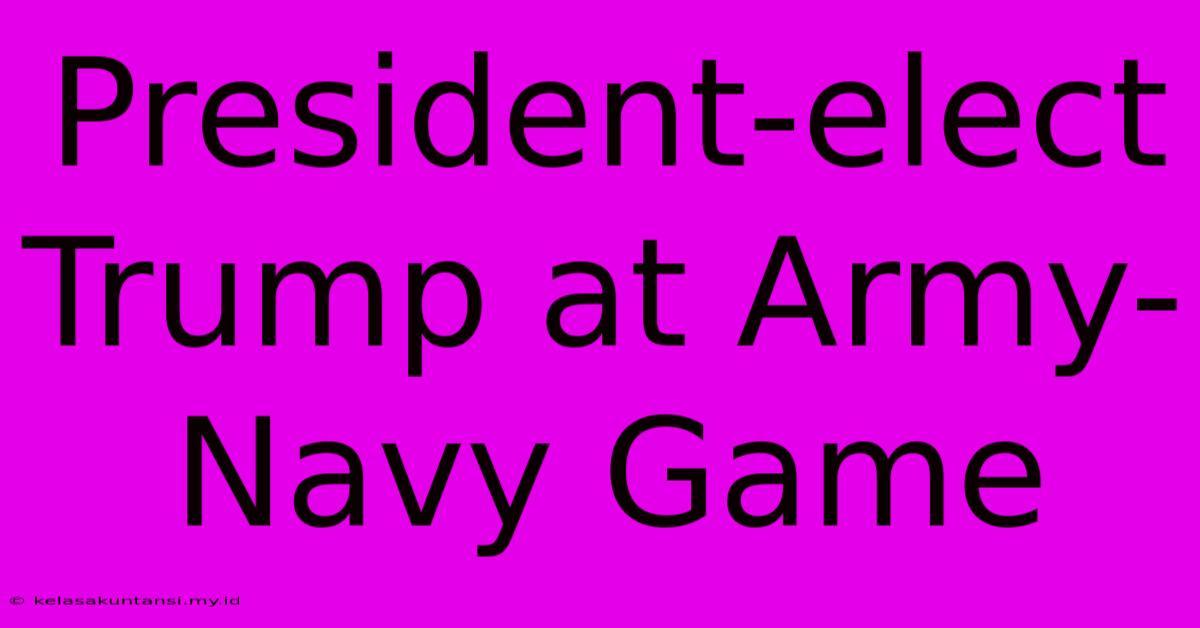 President-elect Trump At Army-Navy Game