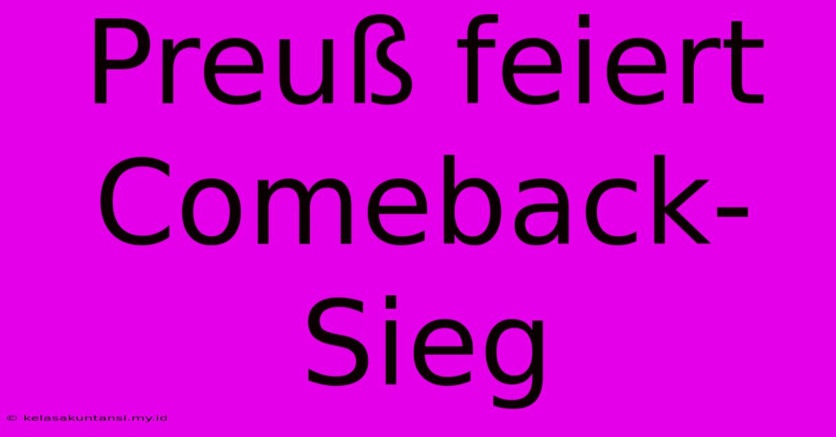 Preuß Feiert Comeback-Sieg