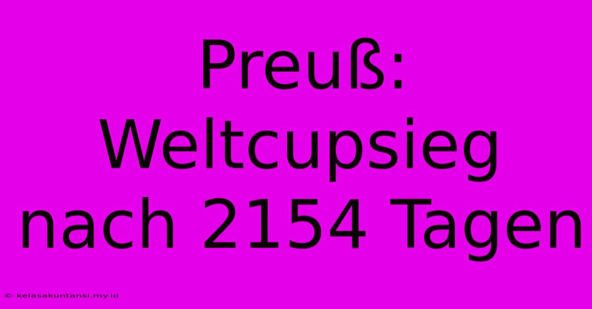 Preuß: Weltcupsieg Nach 2154 Tagen