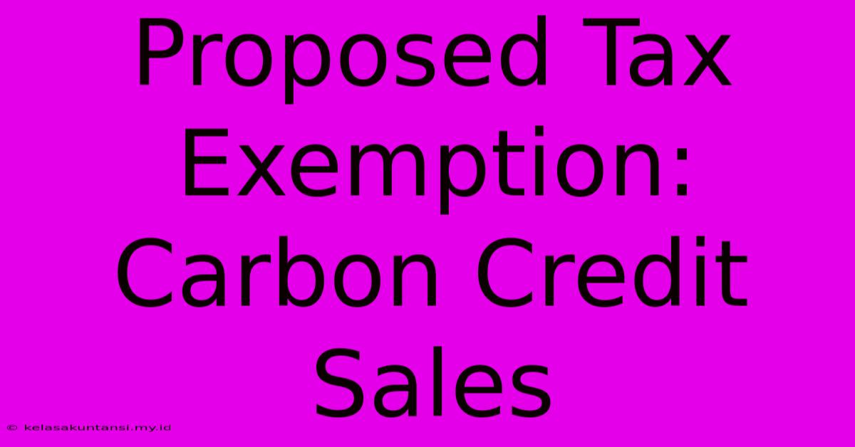 Proposed Tax Exemption: Carbon Credit Sales