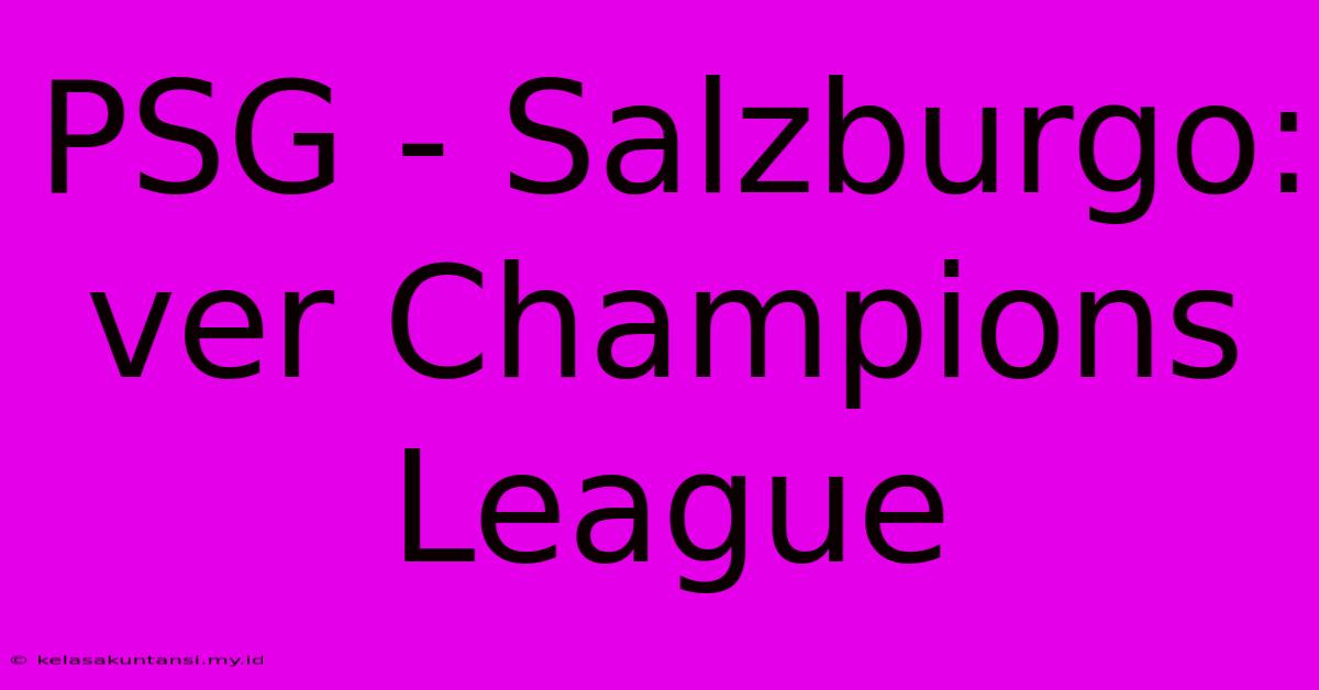 PSG - Salzburgo: Ver Champions League