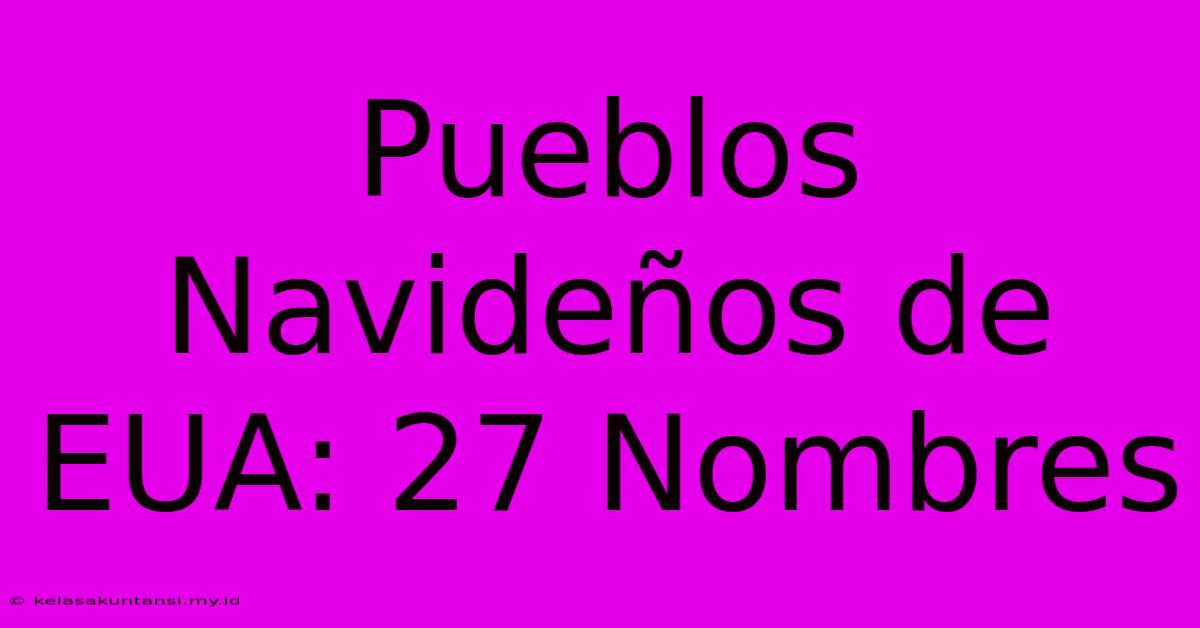 Pueblos Navideños De EUA: 27 Nombres