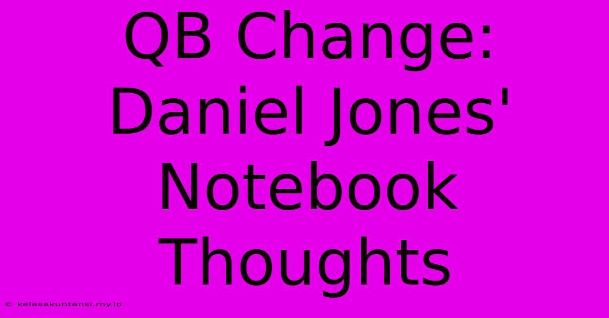 QB Change: Daniel Jones' Notebook Thoughts