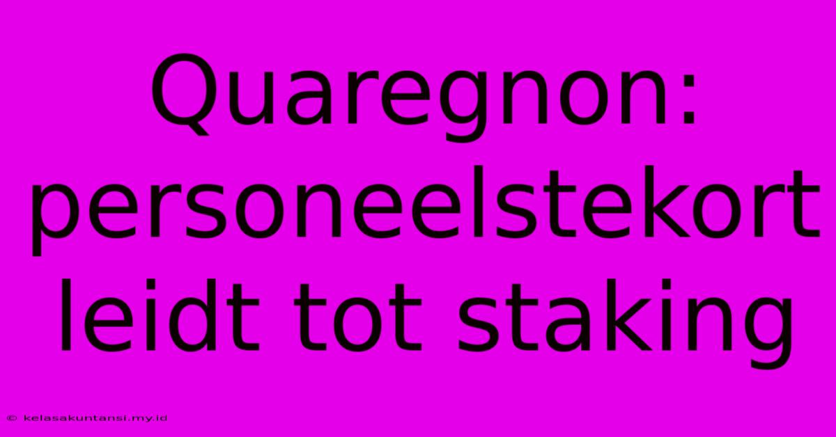 Quaregnon: Personeelstekort Leidt Tot Staking