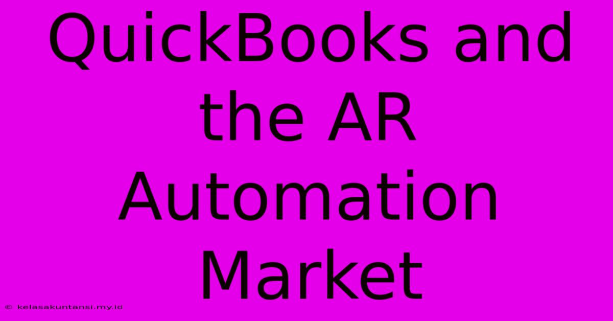 QuickBooks And The AR Automation Market