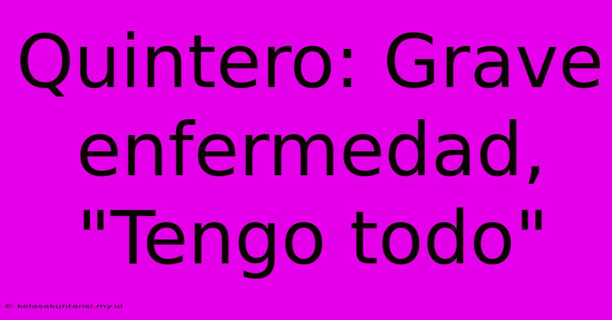 Quintero: Grave Enfermedad, 