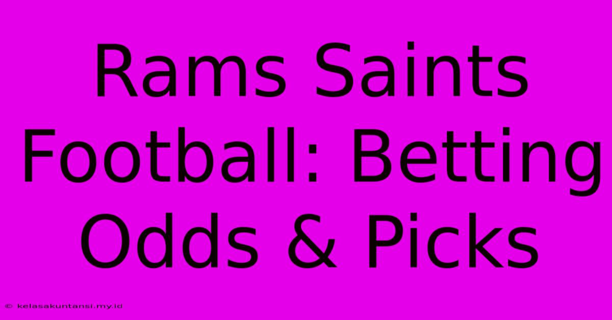 Rams Saints Football: Betting Odds & Picks