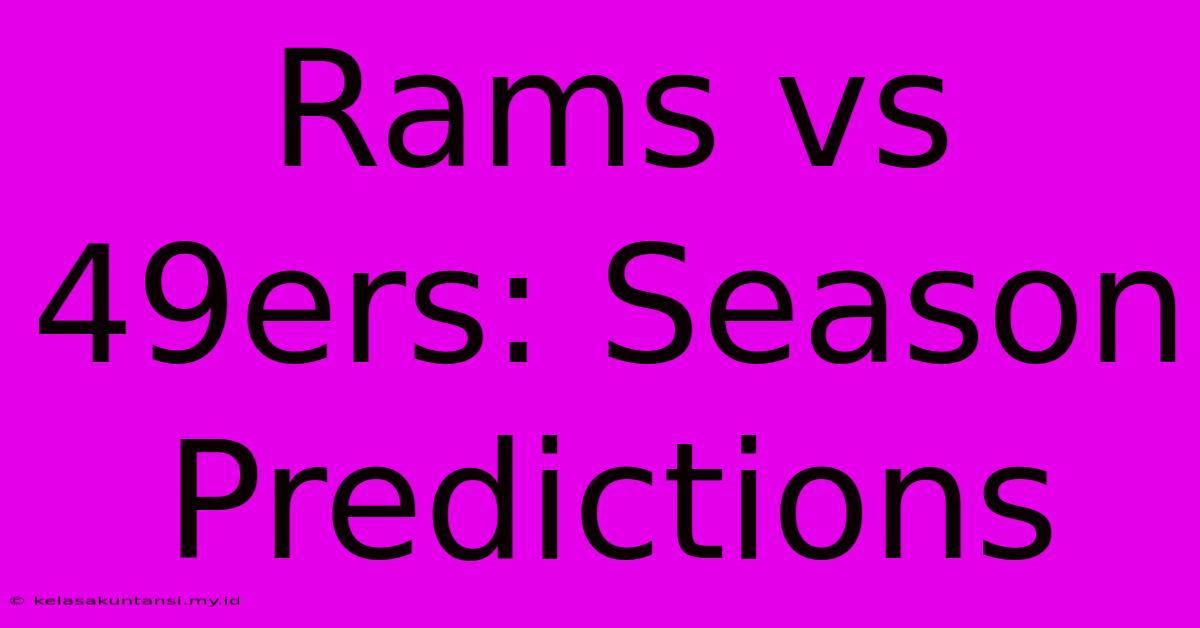 Rams Vs 49ers: Season Predictions