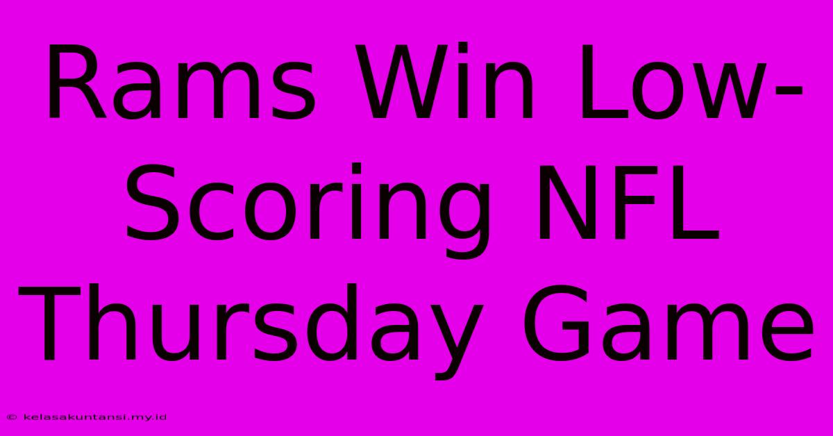 Rams Win Low-Scoring NFL Thursday Game