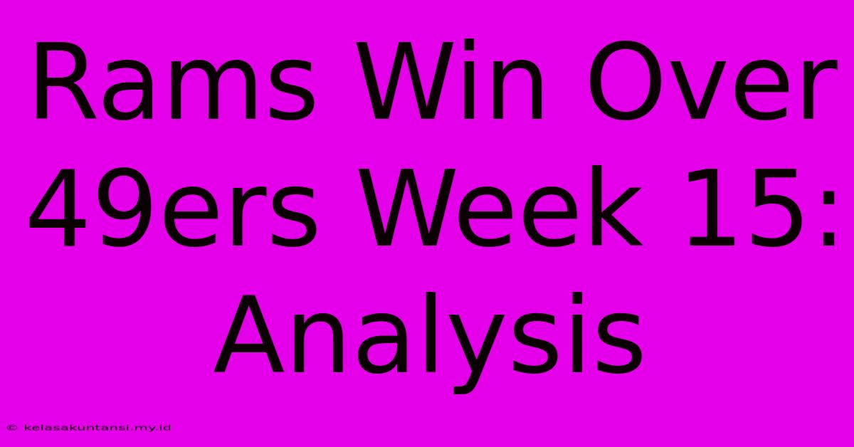 Rams Win Over 49ers Week 15: Analysis