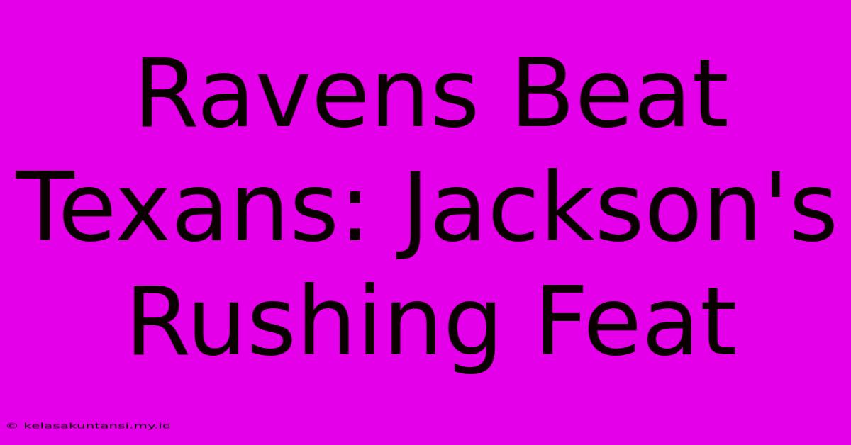 Ravens Beat Texans: Jackson's Rushing Feat