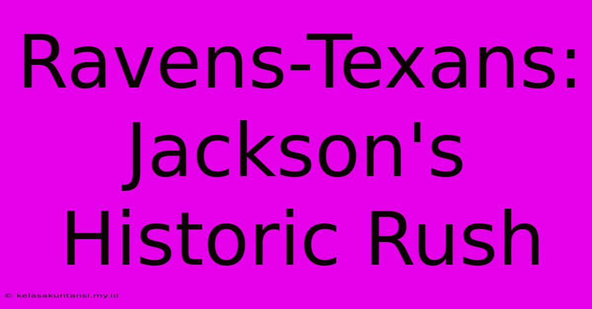 Ravens-Texans: Jackson's Historic Rush