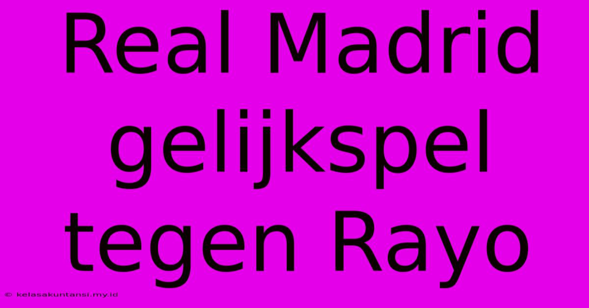 Real Madrid Gelijkspel Tegen Rayo