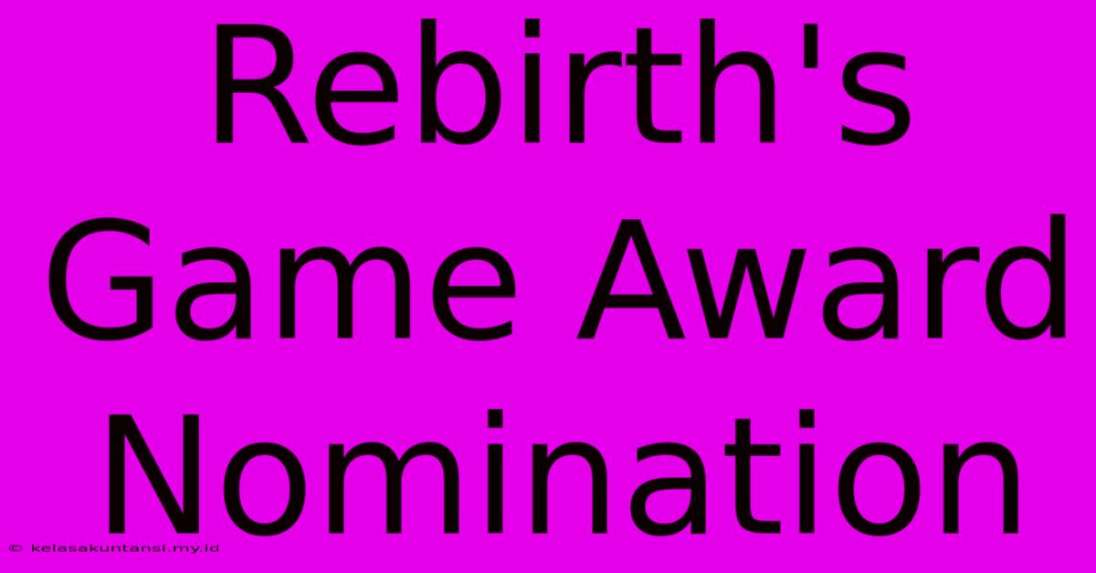 Rebirth's Game Award Nomination