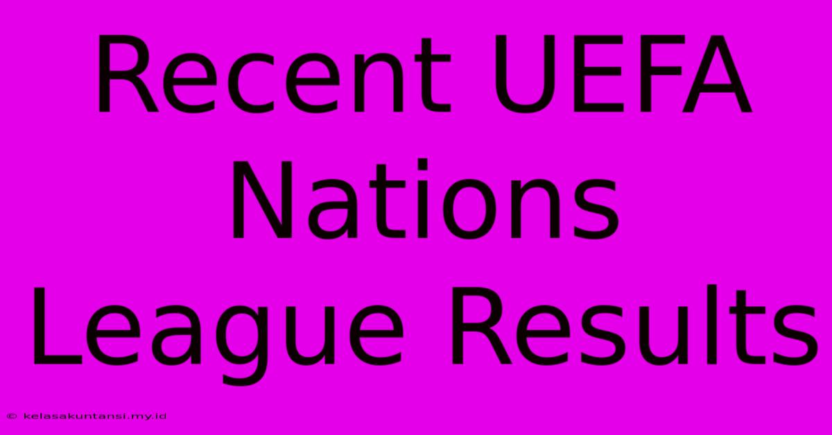 Recent UEFA Nations League Results