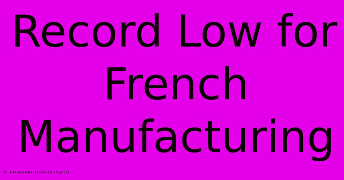 Record Low For French Manufacturing