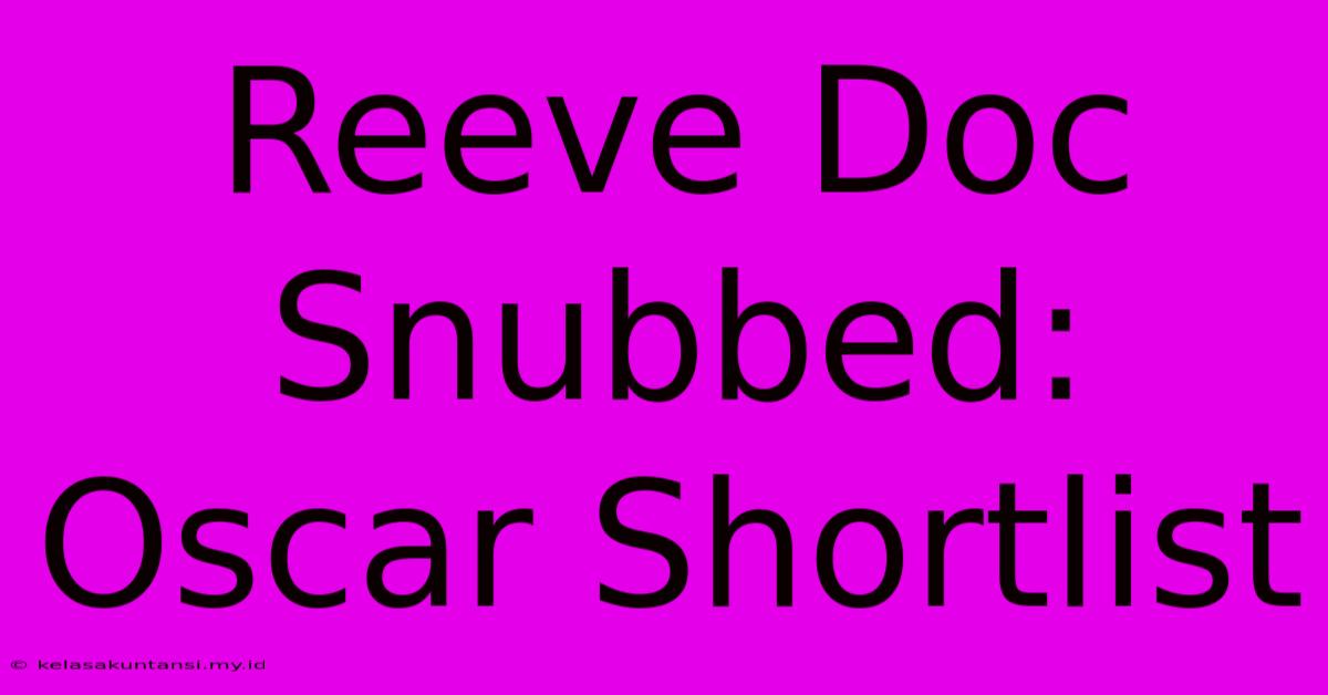 Reeve Doc Snubbed: Oscar Shortlist