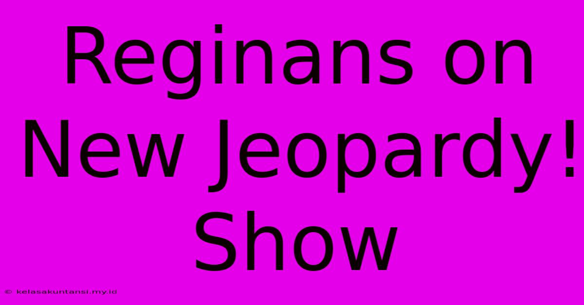 Reginans On New Jeopardy! Show