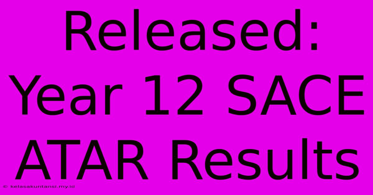 Released: Year 12 SACE ATAR Results