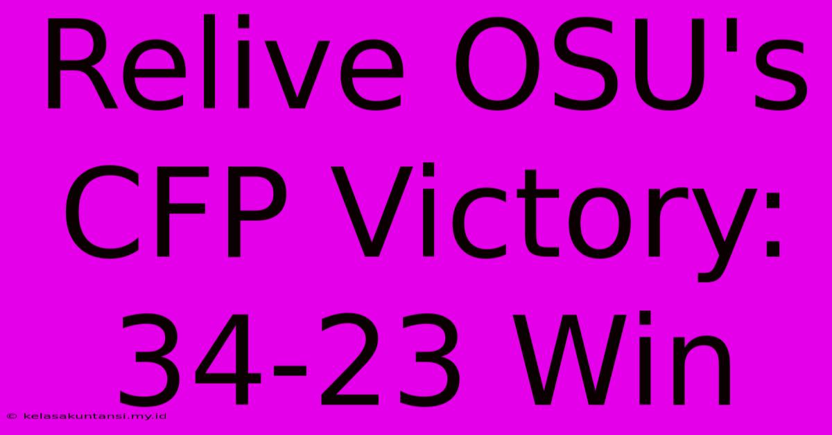 Relive OSU's CFP Victory: 34-23 Win