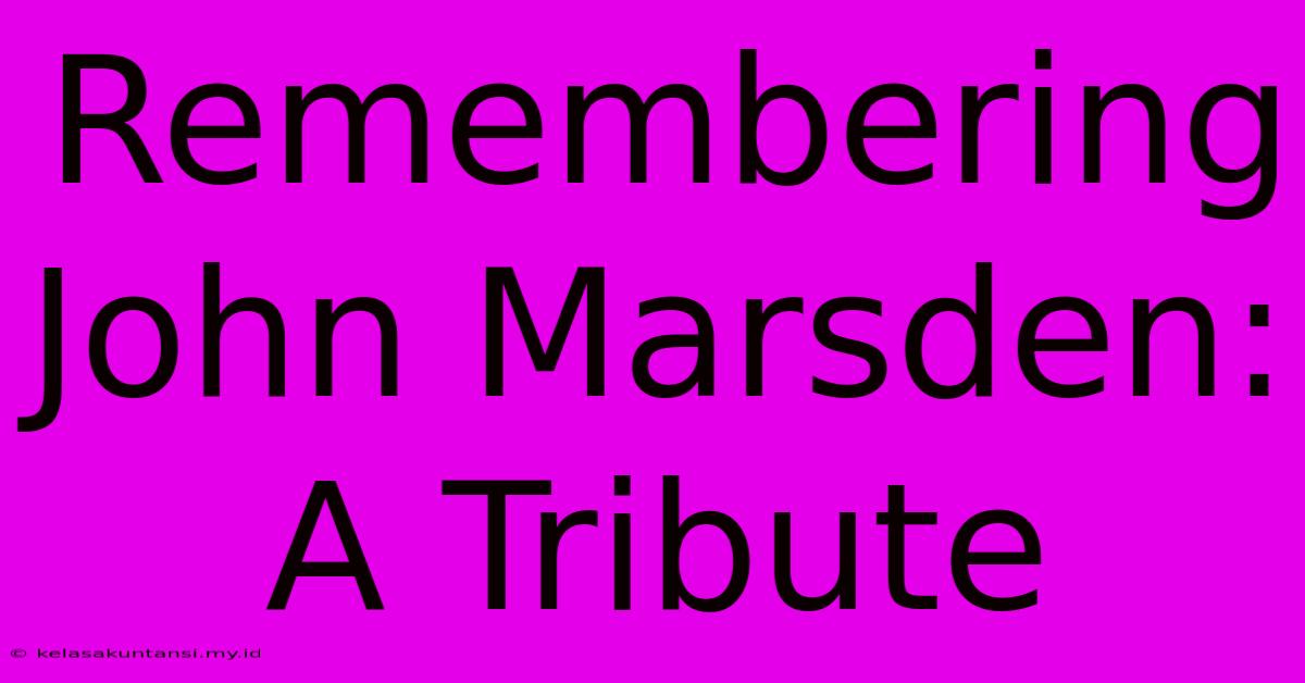 Remembering John Marsden: A Tribute