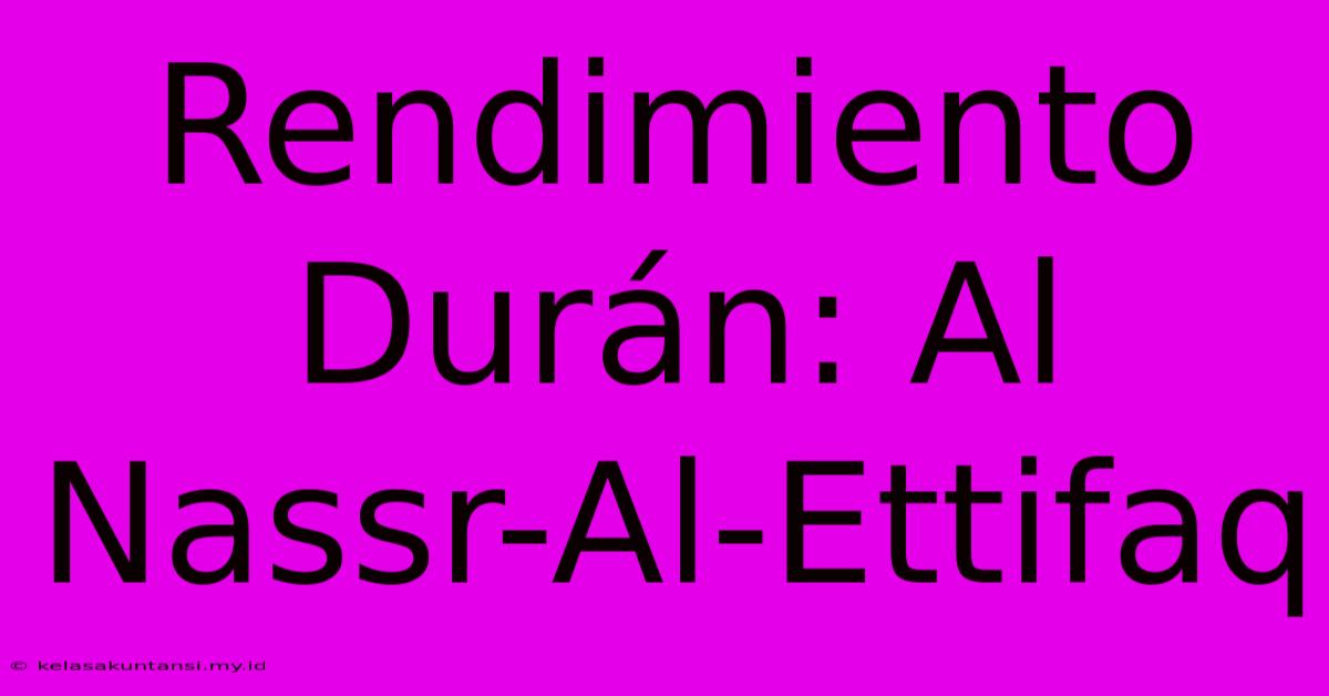 Rendimiento Durán: Al Nassr-Al-Ettifaq