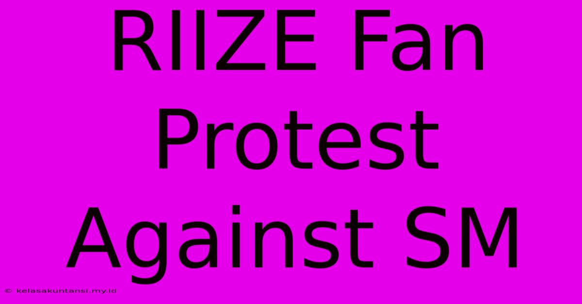 RIIZE Fan Protest Against SM