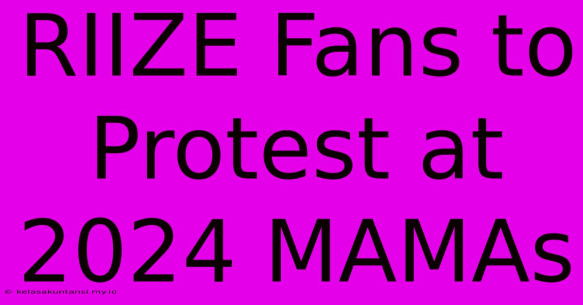 RIIZE Fans To Protest At 2024 MAMAs