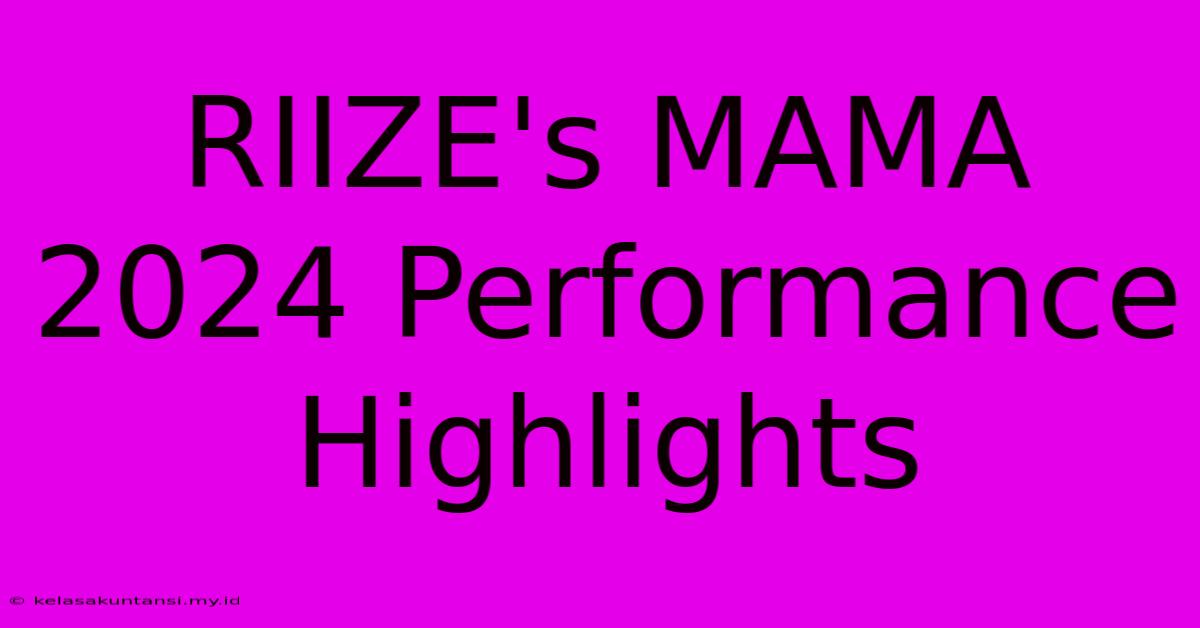 RIIZE's MAMA 2024 Performance Highlights