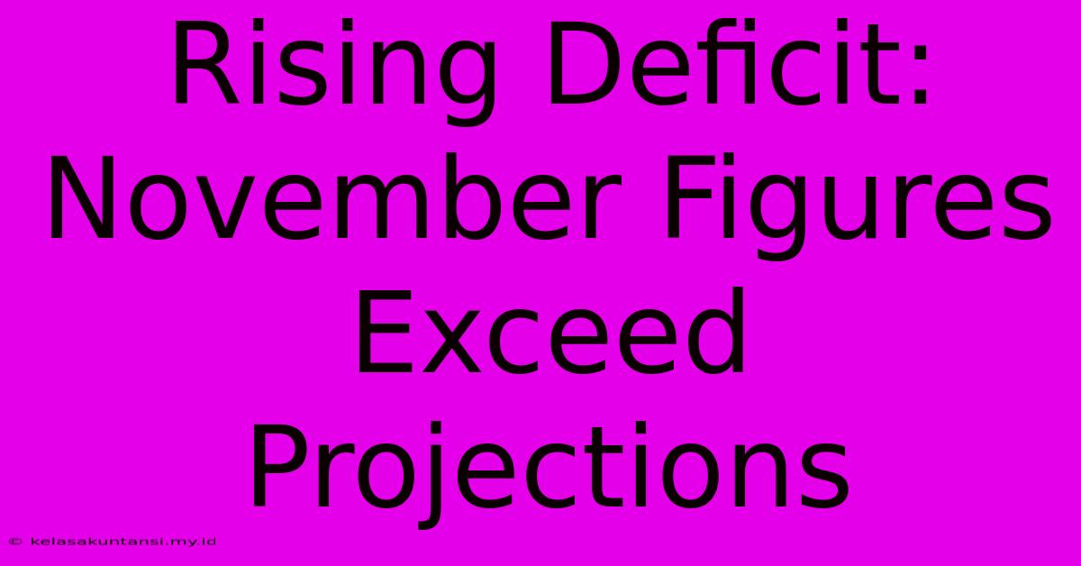 Rising Deficit: November Figures Exceed Projections