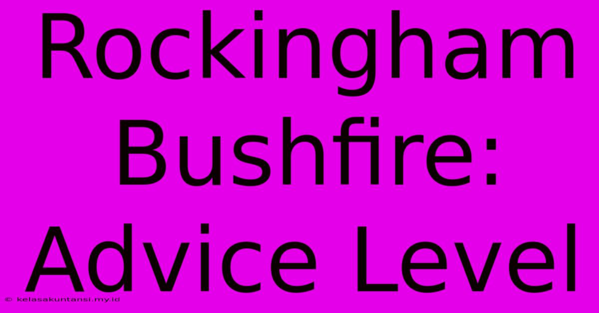 Rockingham Bushfire: Advice Level