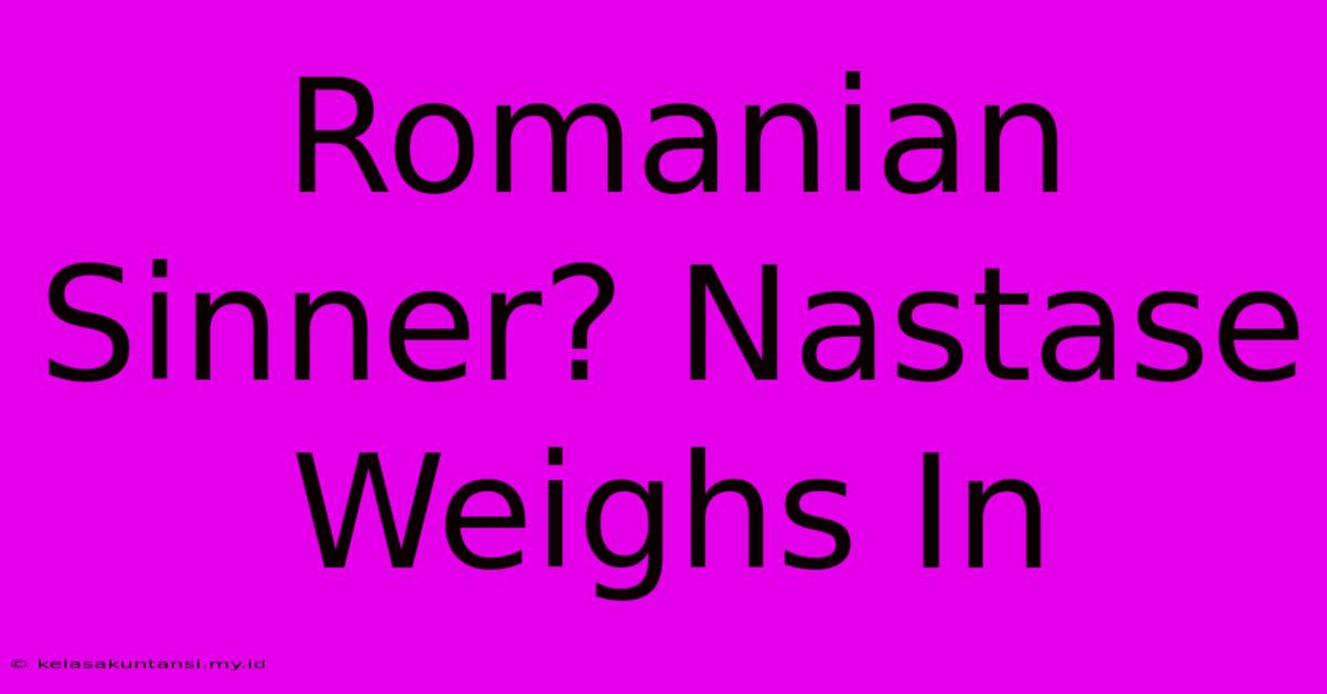 Romanian Sinner? Nastase Weighs In