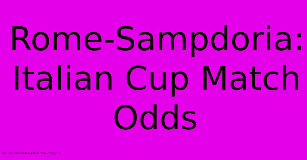 Rome-Sampdoria: Italian Cup Match Odds