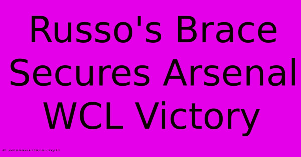 Russo's Brace Secures Arsenal WCL Victory