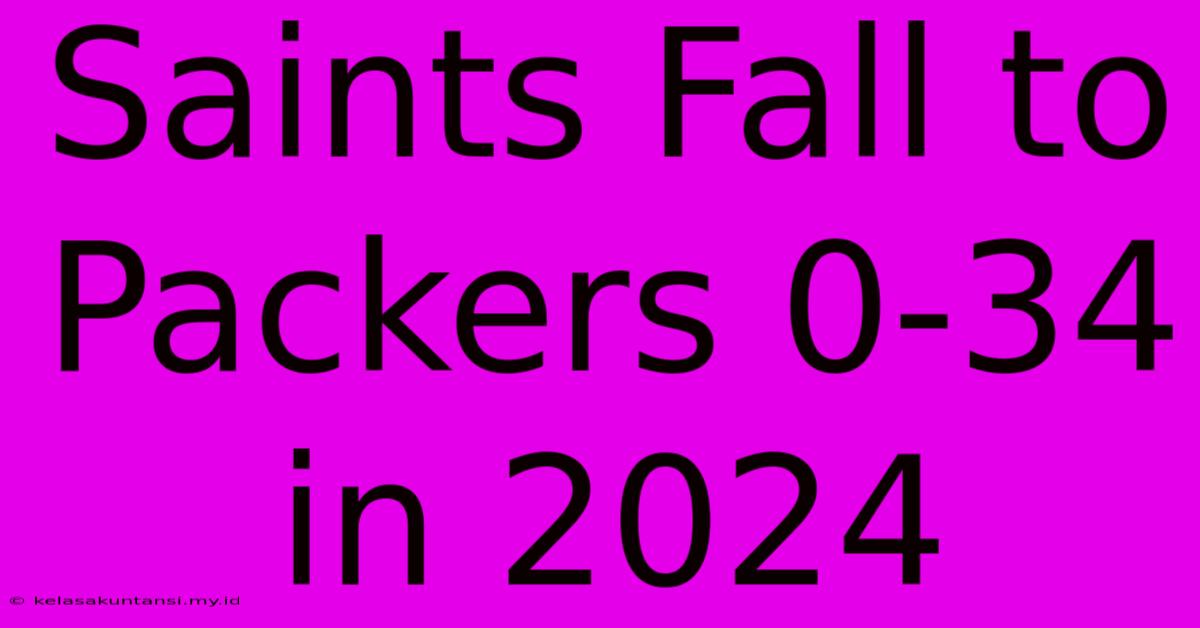 Saints Fall To Packers 0-34 In 2024